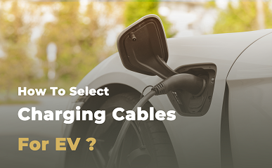 Como selecionar cabos de carregamento para EV?